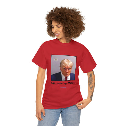 'Still. Gaining. Votes.' Trump Mugshot T-Shirt (10 colors)