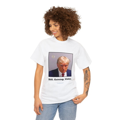 'Still. Gaining. Votes.' Trump Mugshot T-Shirt (10 colors)