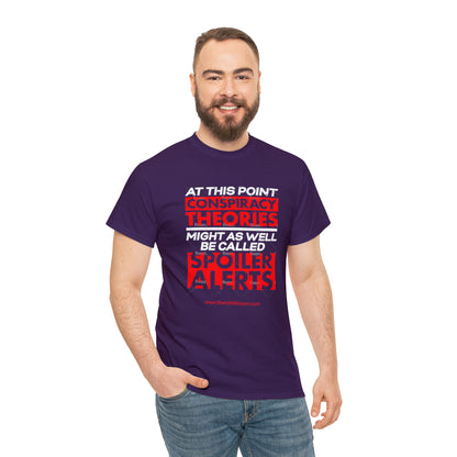 'Conspiracy Theories...Spoiler Alert' T-Shirt (8 colors)