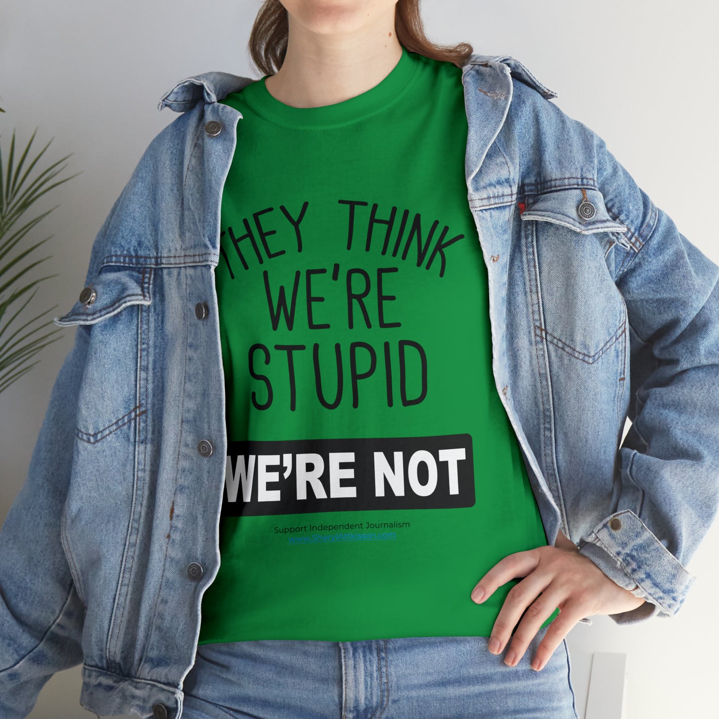 'They Think We're Stupid. We're Not' T-Shirt (Black Rectangle/10 colors)