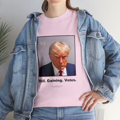 'Still. Gaining. Votes.' Trump Mugshot T-Shirt (10 colors)