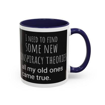 'Conspiracy Theories...Came True' Color Mug (4 Colors)