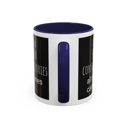 'Conspiracy Theories...Came True' Color Mug (4 Colors)