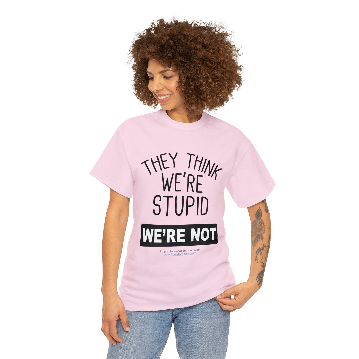 'They Think We're Stupid. We're Not' T-Shirt (Black Rectangle/10 colors)