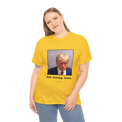 'Still. Gaining. Votes.' Trump Mugshot T-Shirt (10 colors)