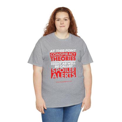 'Conspiracy Theories...Spoiler Alert' T-Shirt (8 colors)