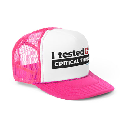 'I Tested Positive for Critical Thinking' Trucker Cap (4 color combos)