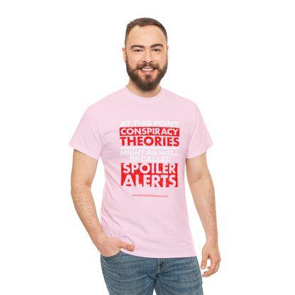 'Conspiracy Theories...Spoiler Alert' T-Shirt (8 colors)