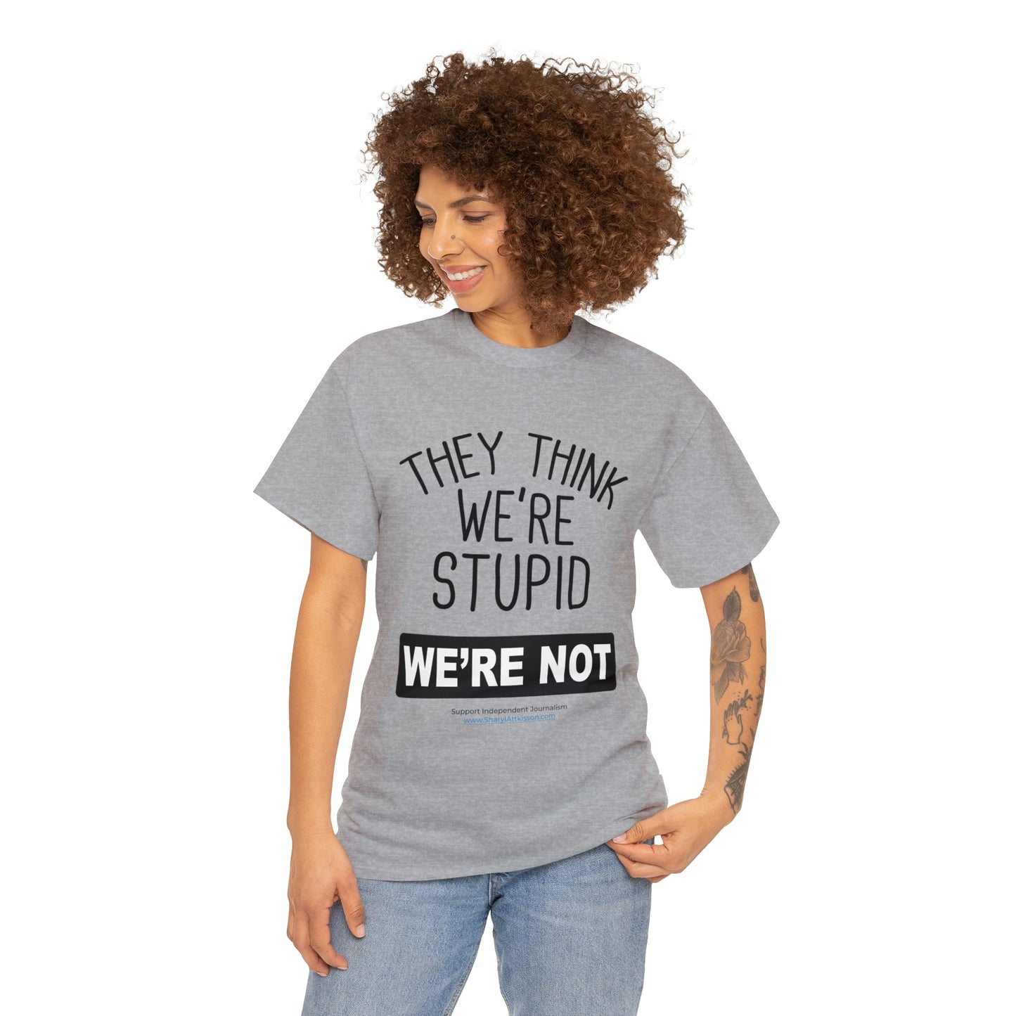 'They Think We're Stupid. We're Not' T-Shirt (Black Rectangle/10 colors)