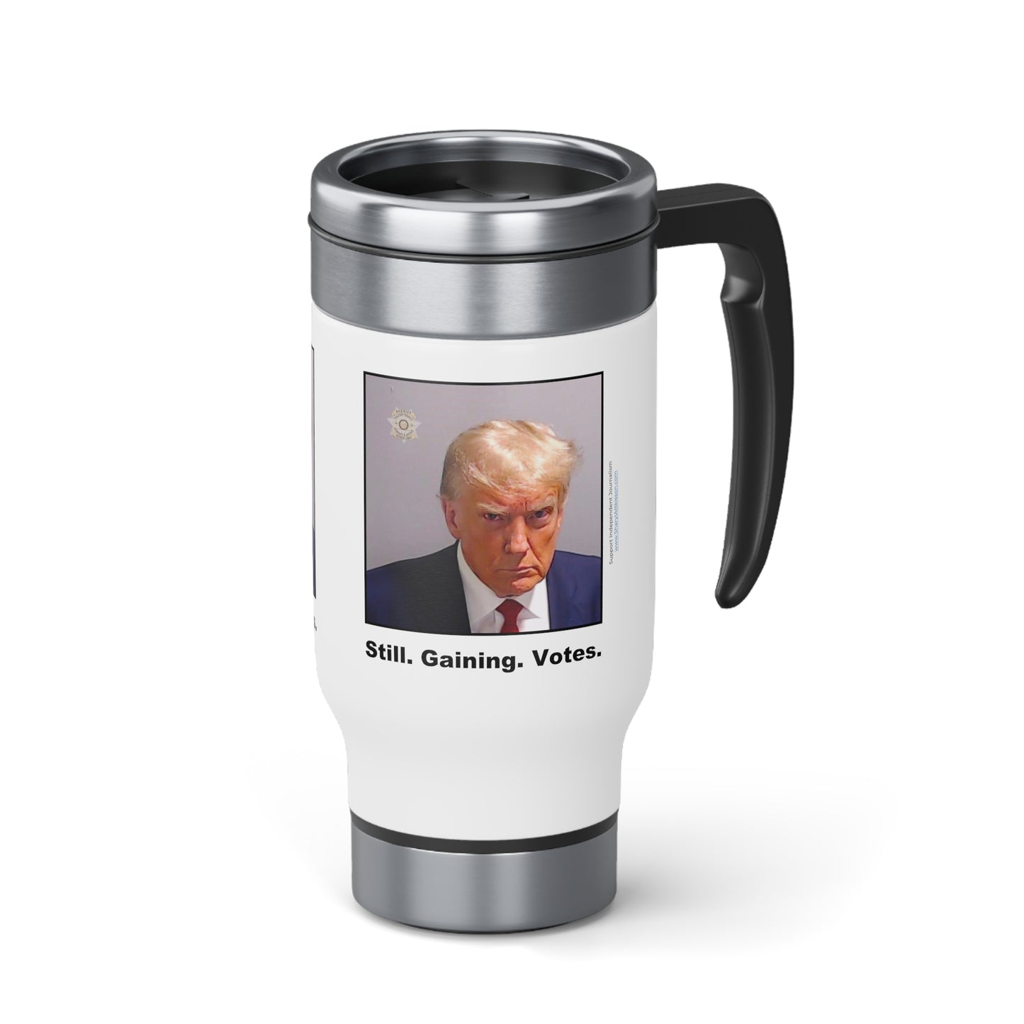 Trump Mugshot Travel Mug (Color): 'Still. Gaining. Votes.'