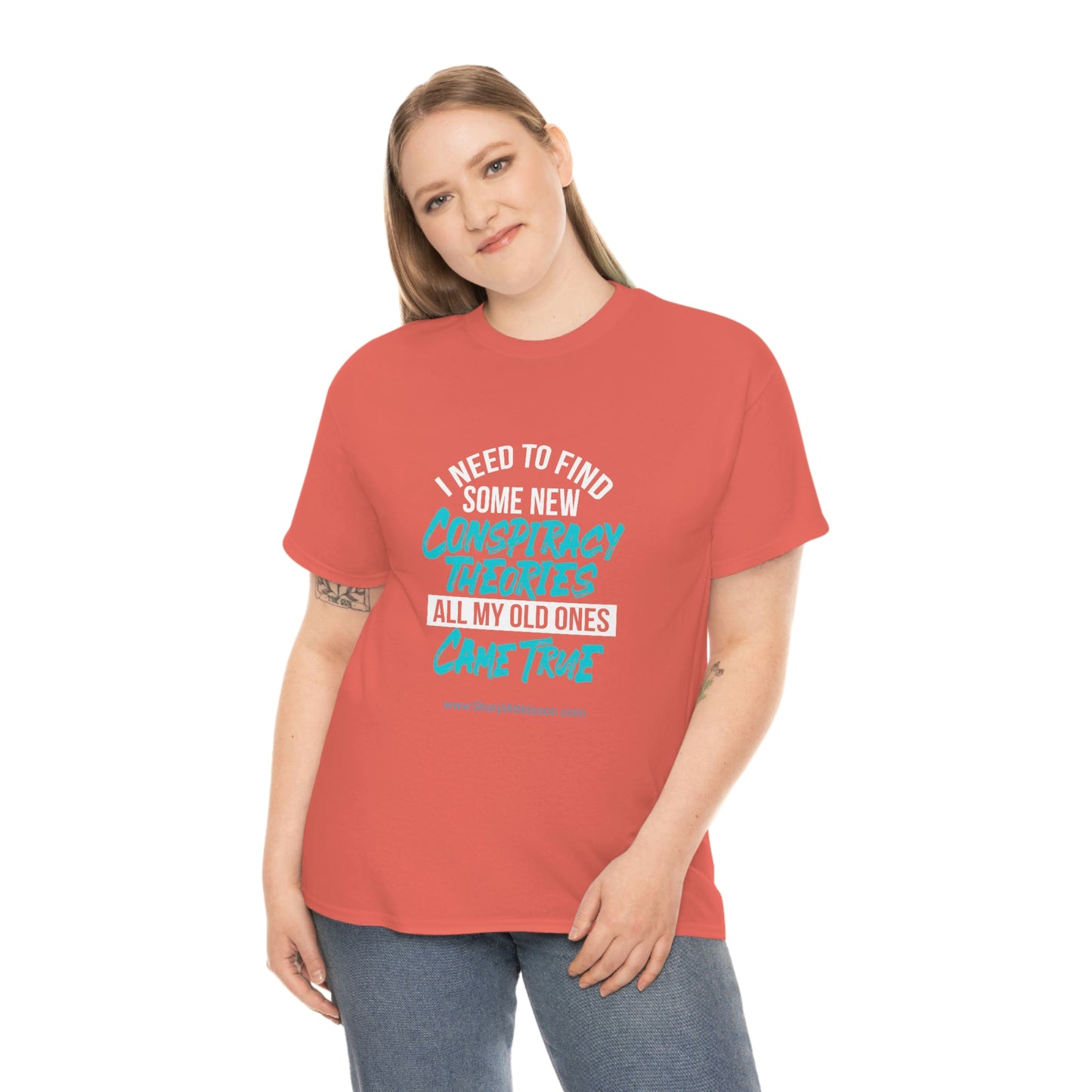 'Conspiracy Theories...Came True' T-Shirt (8 colors)