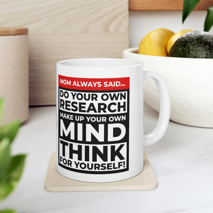 'Mom always said... Do Your Own Research' Mug