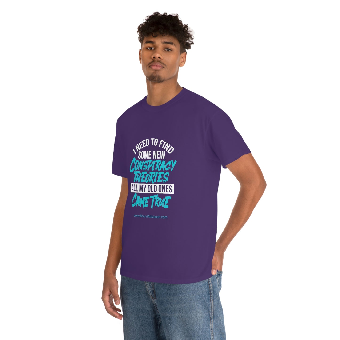 'Conspiracy Theories...Came True' T-Shirt (8 colors)