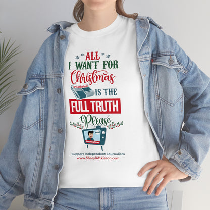 'All I Want for Christmas is the Full Truth, Please" T-Shirt (8 colors)