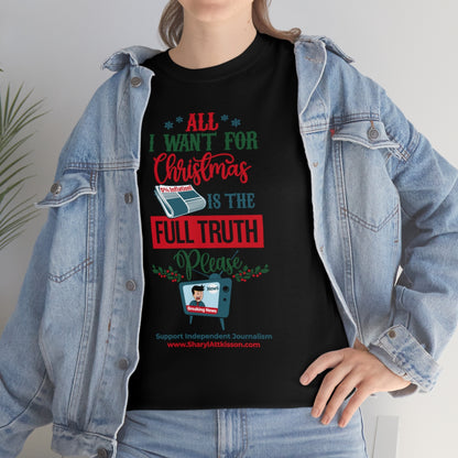 'All I Want for Christmas is the Full Truth, Please" T-Shirt (8 colors)