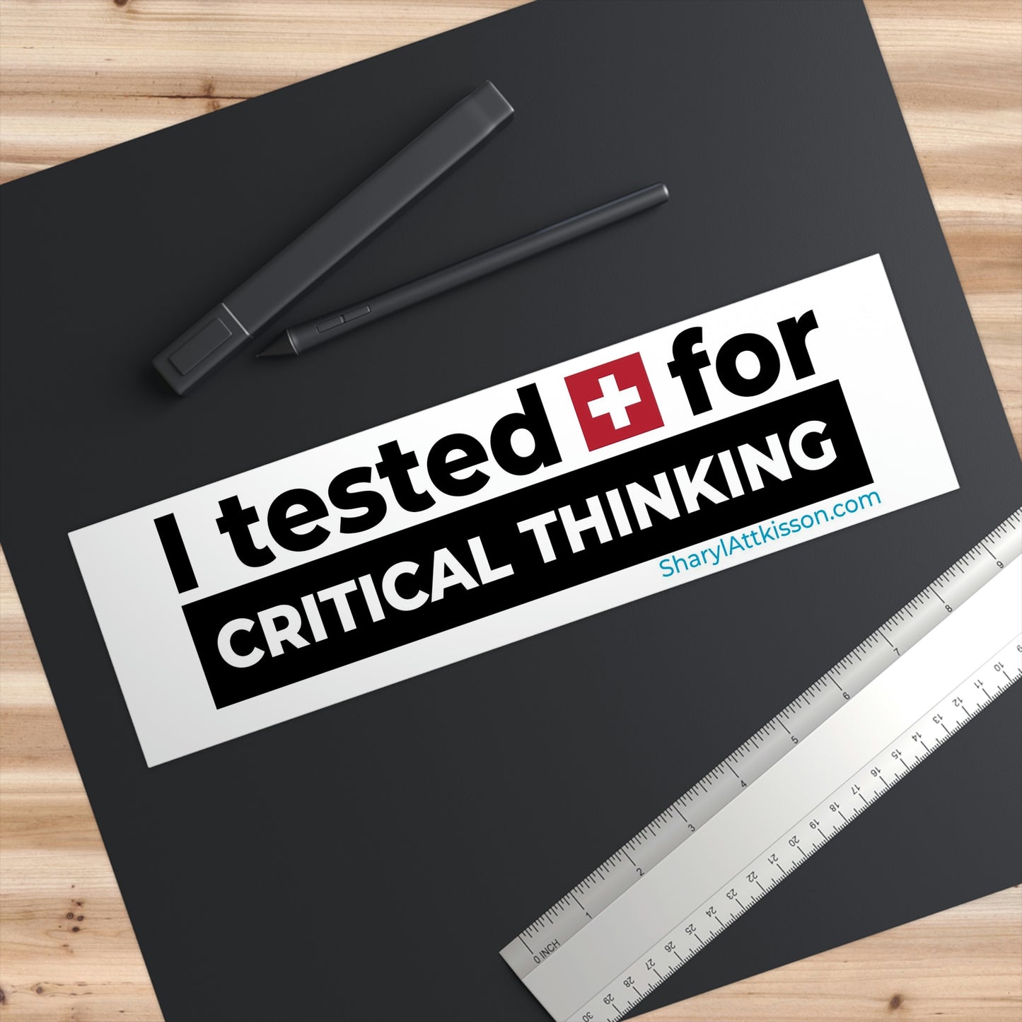 'I Tested Positive for Critical Thinking' Bumper Sticker