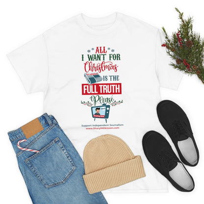 'All I Want for Christmas is the Full Truth, Please" T-Shirt (8 colors)