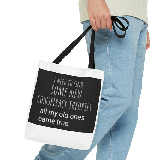 'Conspiracy Theories...Came True' Tote Bag