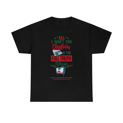 'All I Want for Christmas is the Full Truth, Please" T-Shirt (8 colors)