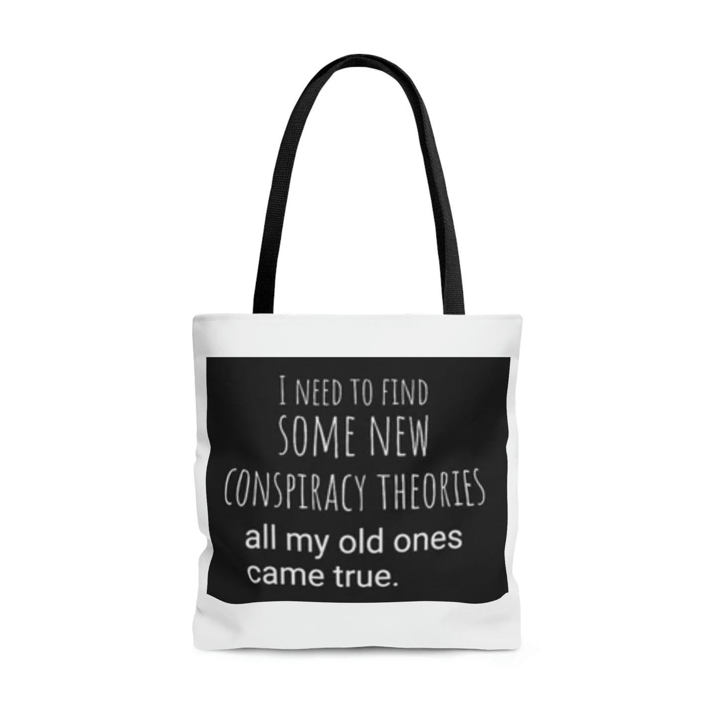'Conspiracy Theories...Came True' Tote Bag