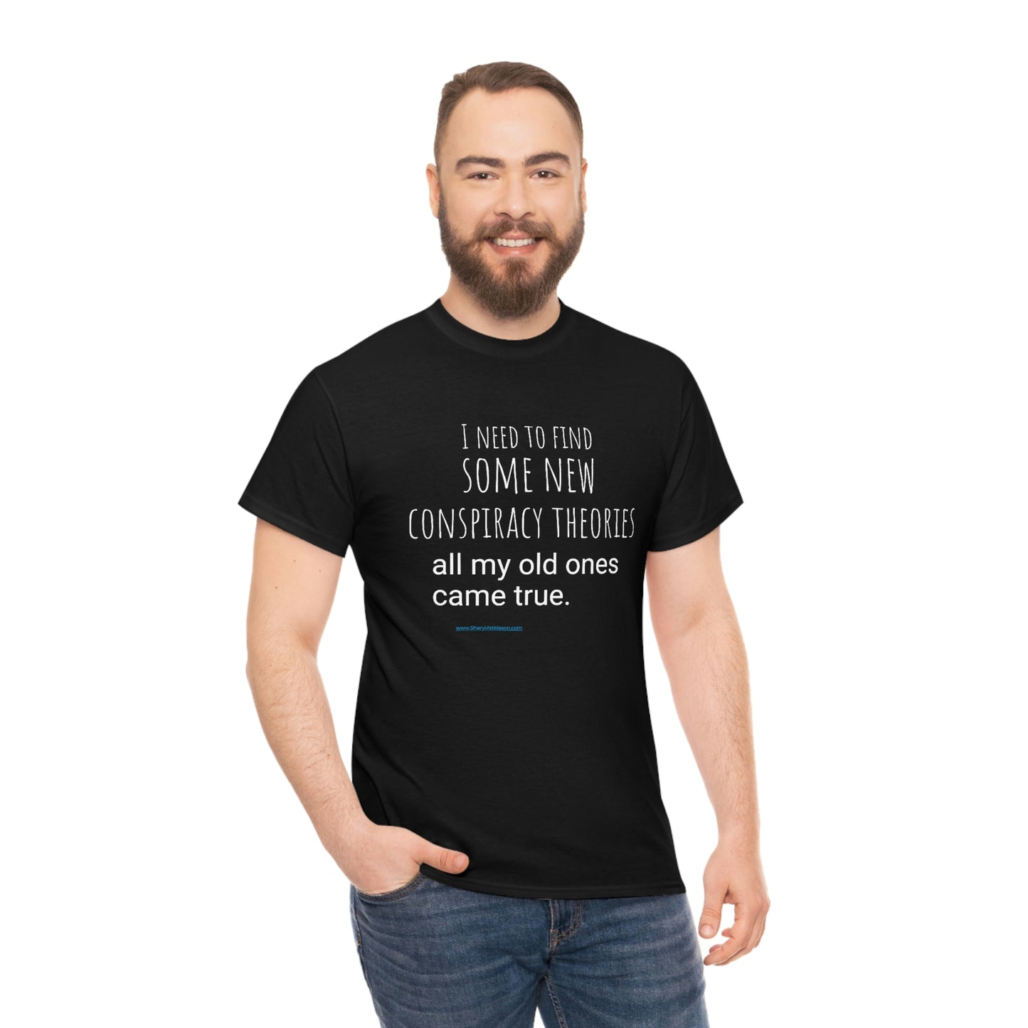 'Conspiracy Theories...Came True' T-Shirt