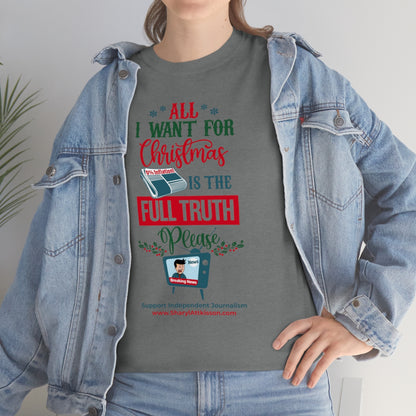 'All I Want for Christmas is the Full Truth, Please" T-Shirt (8 colors)