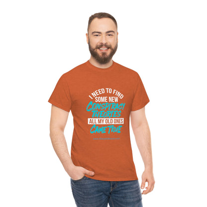 'Conspiracy Theories...Came True' T-Shirt (8 colors)