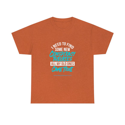 'Conspiracy Theories...Came True' T-Shirt (8 colors)