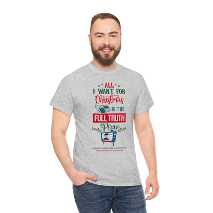 'All I Want for Christmas is the Full Truth, Please" T-Shirt (8 colors)