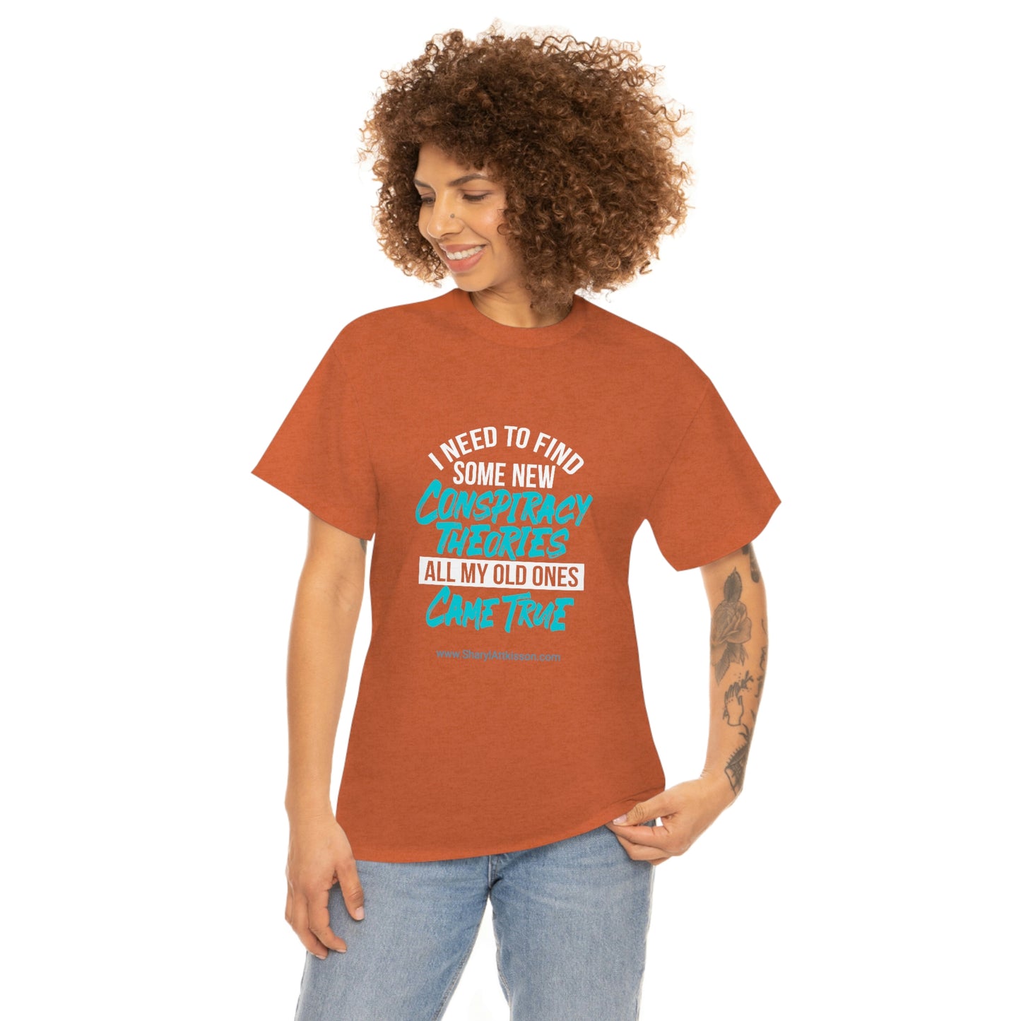 'Conspiracy Theories...Came True' T-Shirt (8 colors)