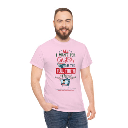 'All I Want for Christmas is the Full Truth, Please" T-Shirt (8 colors)