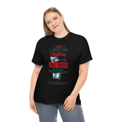 'All I Want for Christmas is the Full Truth, Please" T-Shirt (8 colors)