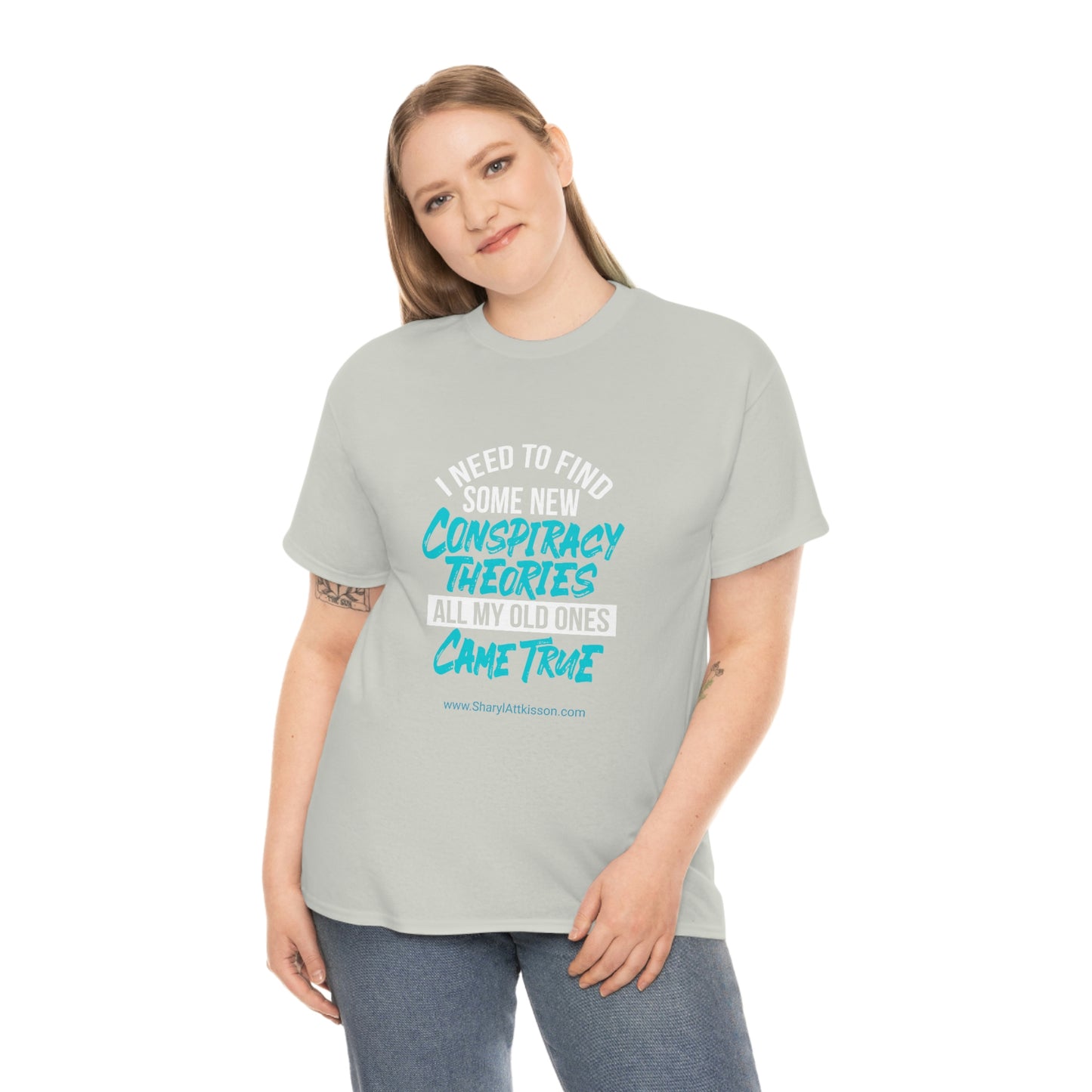 'Conspiracy Theories...Came True' T-Shirt (8 colors)