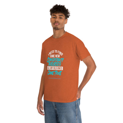 'Conspiracy Theories...Came True' T-Shirt (8 colors)