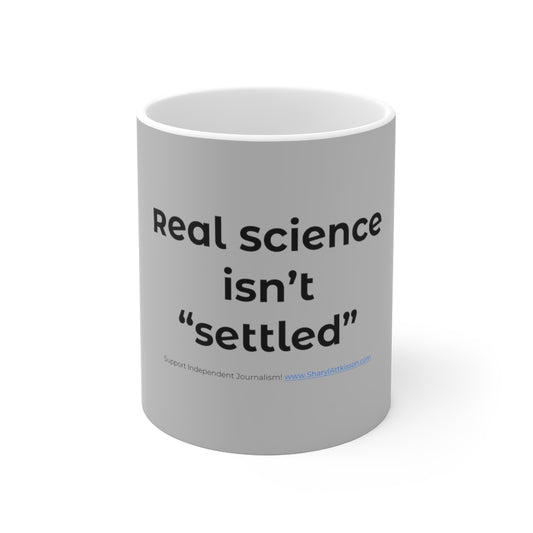'Real Science Isn't 'Settled' Mug