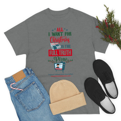 'All I Want for Christmas is the Full Truth, Please" T-Shirt (8 colors)