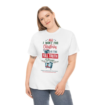 'All I Want for Christmas is the Full Truth, Please" T-Shirt (8 colors)