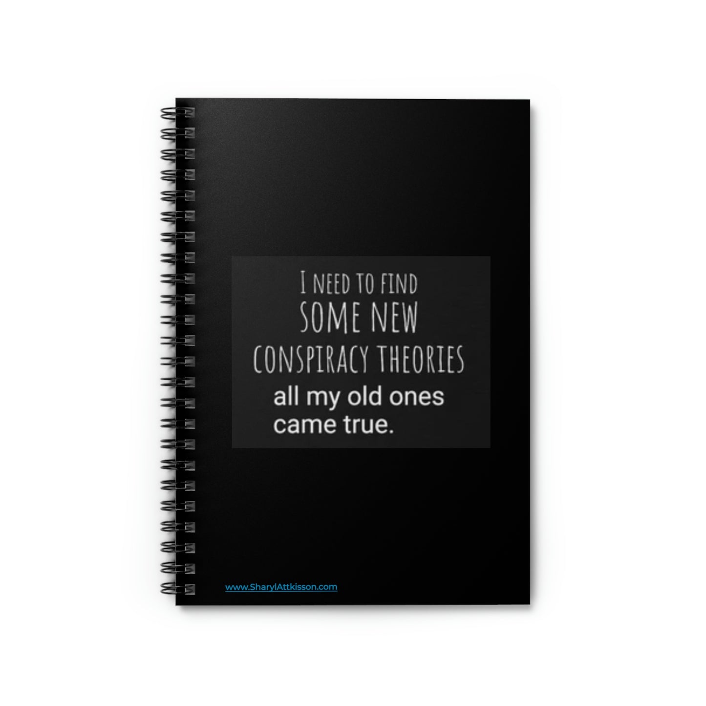 "Conspiracy Theories...Came True" Notebook
