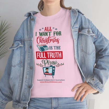 'All I Want for Christmas is the Full Truth, Please" T-Shirt (8 colors)